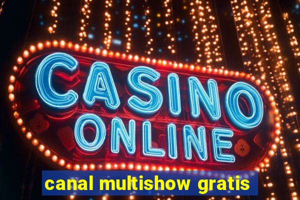 canal multishow gratis